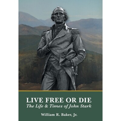 预订 Live Free Or Die: The Life and Times of John Stark: 9798891577954