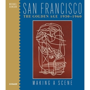 预订 San Francisco the Golden Age 1930-1960: Making a Scene 旧金山的黄金时代 1930-1960 ：创造场景: 9783777444697