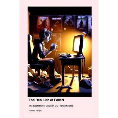 预订 The Real Life of FalleN: The Godfather of Brazilian CS - Unauthorized: 9781779698742