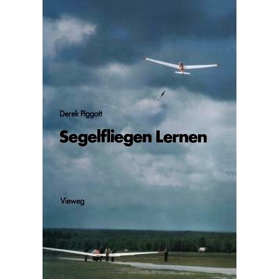 预订 Segelfliegen Lernen: Die Grundlagen des motorlosen Fluges: 9783663052852