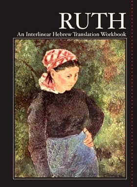 预订 Ruth: An Interlinear Hebrew Translation Workbook: 9780988173897