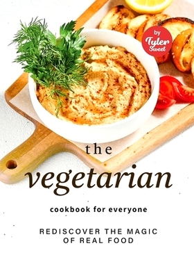 预订 The Vegetarian Cookbook for Everyone: Rediscover the Magic of Real Food: 9798374647150