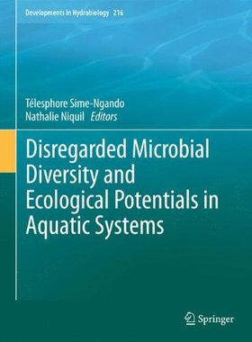 【预订】Disregarded Microbial Diversity and Ecological Potentials in Aquatic Systems