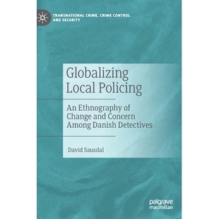 Policing 地方警务全球化：丹麦侦探中 Detectives and Globalizing Local Concern Ethnography Danish 预订 Among Change