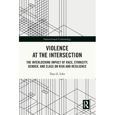 预订 Violence at the Intersection: The Interlocking Impact of Race, Ethnicity, Gender, and Class on Risk and Resilience