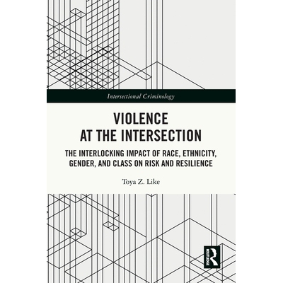 预订 Violence at the Intersection: The Interlocking Impact of Race, Ethnicity, Gender, and Class on Risk and Resilience