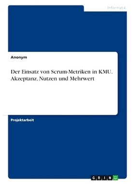 预订 Der Einsatz von Scrum-Metriken in KMU. Akzeptanz, Nutzen und Mehrwert: 9783346695055