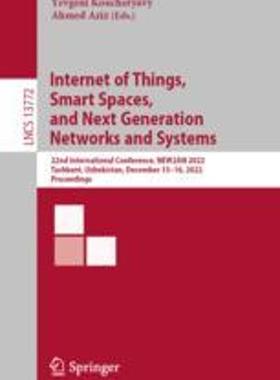 [预订]Internet of Things, Smart Spaces, and Next Generation Networks and Systems: 22nd International Confe 9783031302572