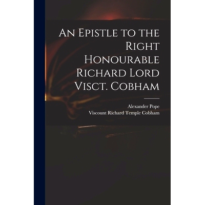 预订 An Epistle to the Right Honourable Richard Lord Visct. Cobham: 9781014530509