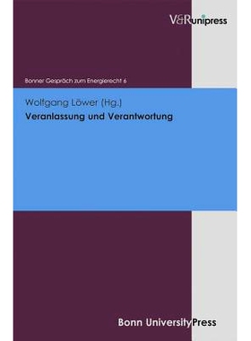 预订 Veranlassung und Verantwortung: Bonner Gespräch zum Energierecht, Band 6 原因与责任：关于能源法的波恩对话，第 6 卷