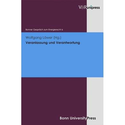 预订 Veranlassung und Verantwortung: Bonner Gespräch zum Energierecht, Band 6 原因与责任：关于能源法的波恩对话，第 6 卷