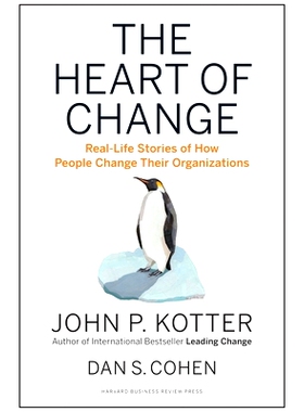 英文原版 变革之心 约翰.科特 (John P.Kotter) The Heart of Change: Real-Life Stories of How People Change Organizations