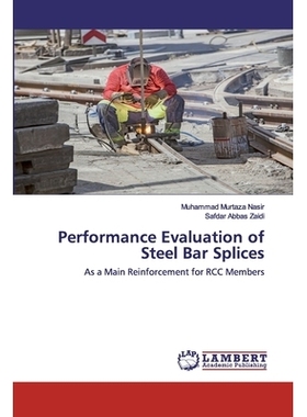 预订 Performance Evaluation of Steel Bar Splices: As a Main Reinforcement for RCC Members: 9786202531535
