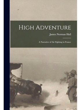 预订 High Adventure [microform]: a Narrative of Air Fighting in France: 9781014472175