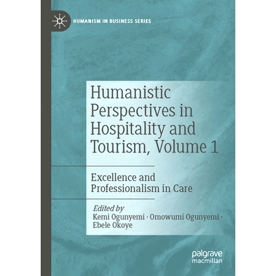 预订 Humanistic Perspectives in Hospitality and Tourism,  Volume 1: Excellence and Professionalism in Care 酒店与旅游业
