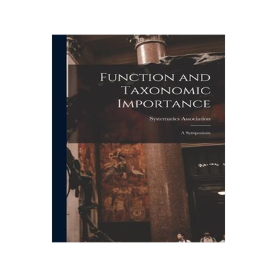 [预订]Function and Taxonomic Importance: a Symposium 9781013496844