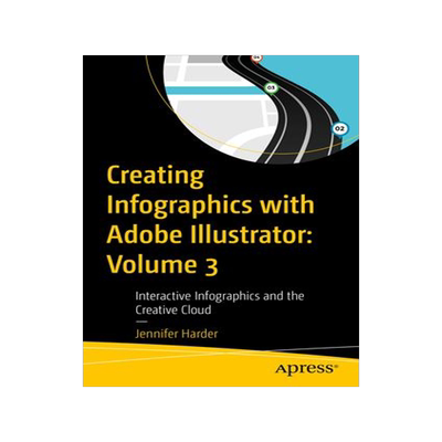 [预订]Creating Infographics with Adobe Illustrator: Volume 3: Interactive Infographics and the Creative Cl 9798868800375