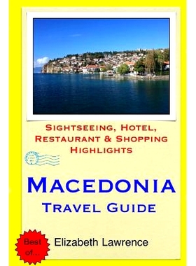 预订 Macedonia Travel Guide: Sightseeing, Hotel, Restaurant & Shopping Highlights: 9781505842760