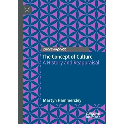 预订 The Concept of Culture: A History and Reappraisal 文化观念：历史与重新评估: 9783030229849