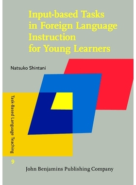预订 Input-based Tasks in Foreign Language Instruction for Young Learners. 年轻学习者外语教学中基于输入的任务: 978902720