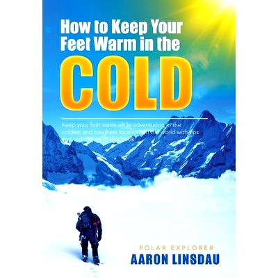 预订 How to Keep Your Feet Warm in the Cold: Keep your feet warm in the toughest locations on Earth: 9781649220653