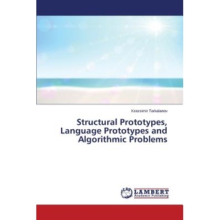 预订 Structural Prototypes, Language Prototypes and Algorithmic Problems: 9783659503207