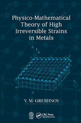 【预订】Physico-Mathematical Theory of High Irreversible Strains in Metals 9781032237282