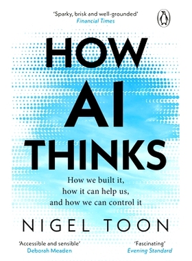 现货 人工智能如何思考 Graphcore首席执行官 Nigel Toon 英文原版 How AI Thinks