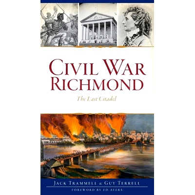 预订 Civil War Richmond: The Last Citadel 内战里士满:*的城堡: 9781540246967