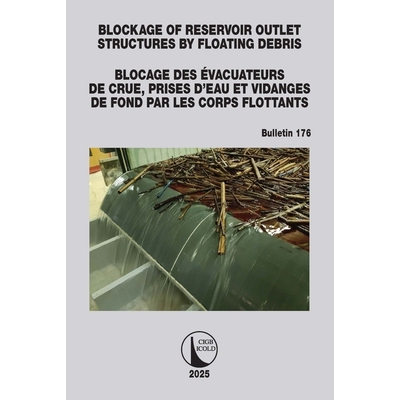 预订 Blockage of Reservoir Outlet Structures by Floating Debris / Blocage Des Évacuateurs de Crue, Prises d’Eau Et Vid