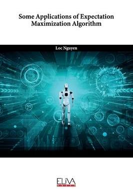 [预订]Some Applications of Expectation Maximization Algorithm 9781636486185