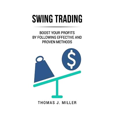 预订 Swing Trading: Boost your profits by following effective and proven methods: 9781986838467