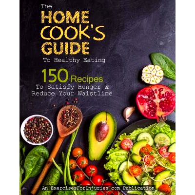 预订 The Home Cook’s Guide to Healthy Eating: 150 Recipes to Satisfy Your Hunger & Reduce Your Waistline: 9781987531824