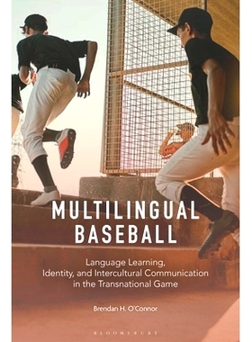 预订 Multilingual Baseball: Language Learning, Identity, and Intercultural Communication in the Transnational Game 多语
