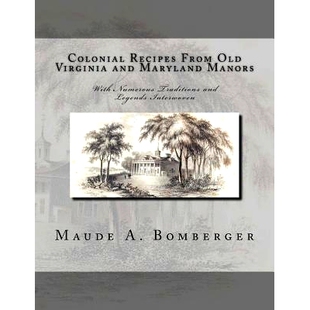 Old Maryland Colonial From Legends 9781978237 预订 Traditions Virginia Recipes With Manors and Interwoven Numerous