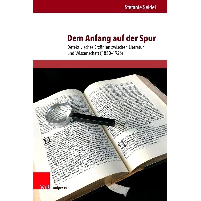 预订 Dem Anfang auf der Spur: Detektivisches Erzählen zwischen Literatur und Wissenschaft (1850–1926) 追寻起点：文学与