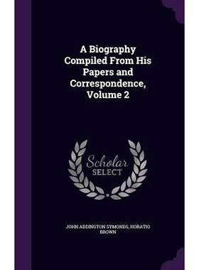 预订 A Biography Compiled From His Papers and Correspondence, Volume 2: 9781341275425