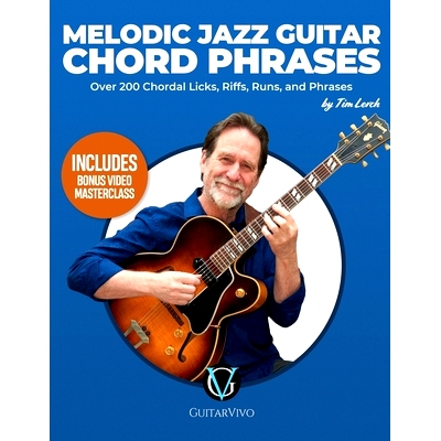 预订 Melodic Jazz Guitar Chord Phrases: Over 200 Chordal Licks, Riffs, Runs, and Phrases for the Jazz Guitarist: 9798865