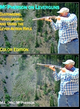 预订 McPherson On Leverguns: Customizing, Handloading, And Using The Lever-Action Rifle: 9781717954114