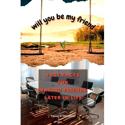预订 Will You Be My Friend?: Fast Facts for Making Friends Later in Life: 9798861263771