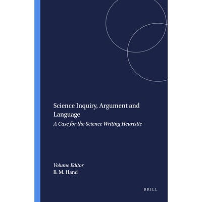 预订 Science Inquiry, Argument and Language: A Case for the Science Writing Heuristic 科学探究、论证和语言：科学写作启发