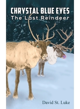 预订 Chrystal Blue Eyes: The Last Reindeer: 9781638297185