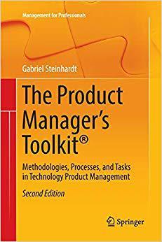 【预售】The Product Manager’s Toolkit (R): Methodologies, Processes, and Tasks in Technology Product Management