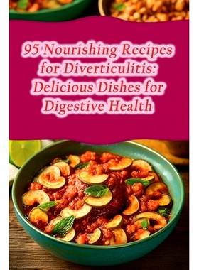 预订 95 Nourishing Recipes for Diverticulitis: Delicious Dishes for Digestive Health: 9798858711162