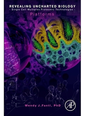 预订 Revealing Uncharted Biology with Single Cell Multiplex Proteomic Technologies: Platforms: 9780128222096