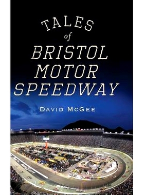预订 Tales of Bristol Motor Speedway: 9781540205469