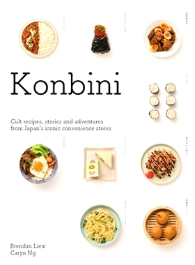 预订 Konbini: Cult Recipes, Stories and Adventures from Japans Iconic Convenience Stores Konbini：日本标志性便利店的热门