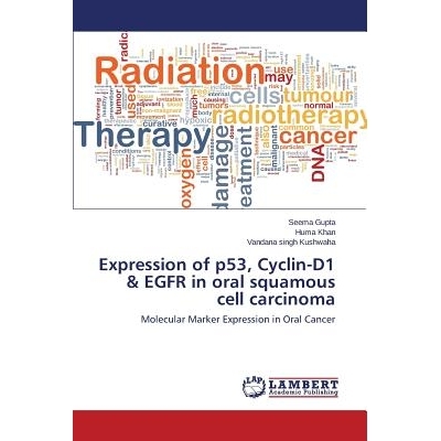 预订 Expression of p53, Cyclin-D1 & EGFR in oral squamous cell carcinoma p53基因的表达，在口腔鳞状细胞癌细胞周期蛋白D1和