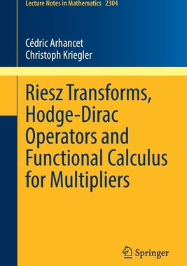 预订 Riesz Transforms, Hodge-Dirac Operators and Functional Calculus for Multipliers