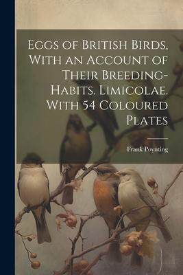 [预订]Eggs of British Birds, With an Account of Their Breeding-habits. Limicolae. With 54 Coloured Plates 9781021493781